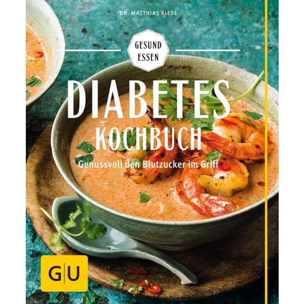 Diabetes Kochbuch Genussvoll den Blutzucker im Griff