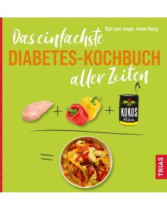 Das einfachste Diabetes-Kochbuch aller Zeiten