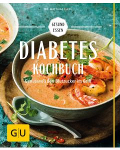 Diabetes Kochbuch Genussvoll den Blutzucker im Griff